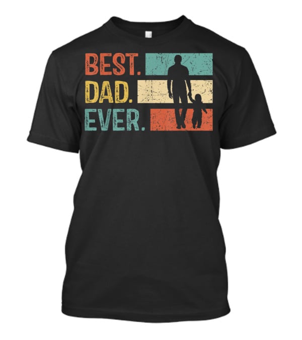 Best Dad Ever Vintage Papa Daddy Gift T-Shirt