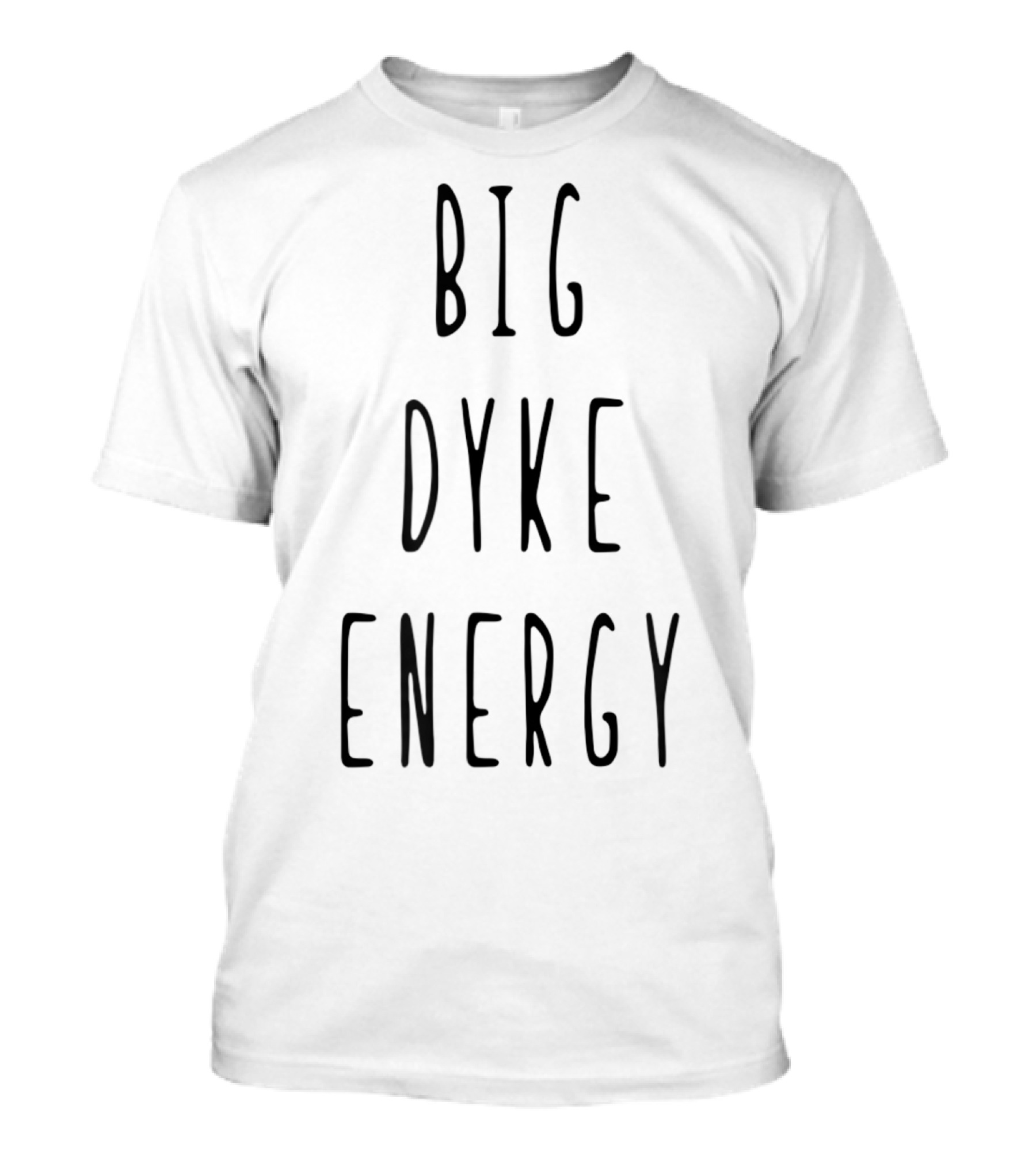 Big Dyke Energy Funny Lesbian Gay Pride T-Shirt