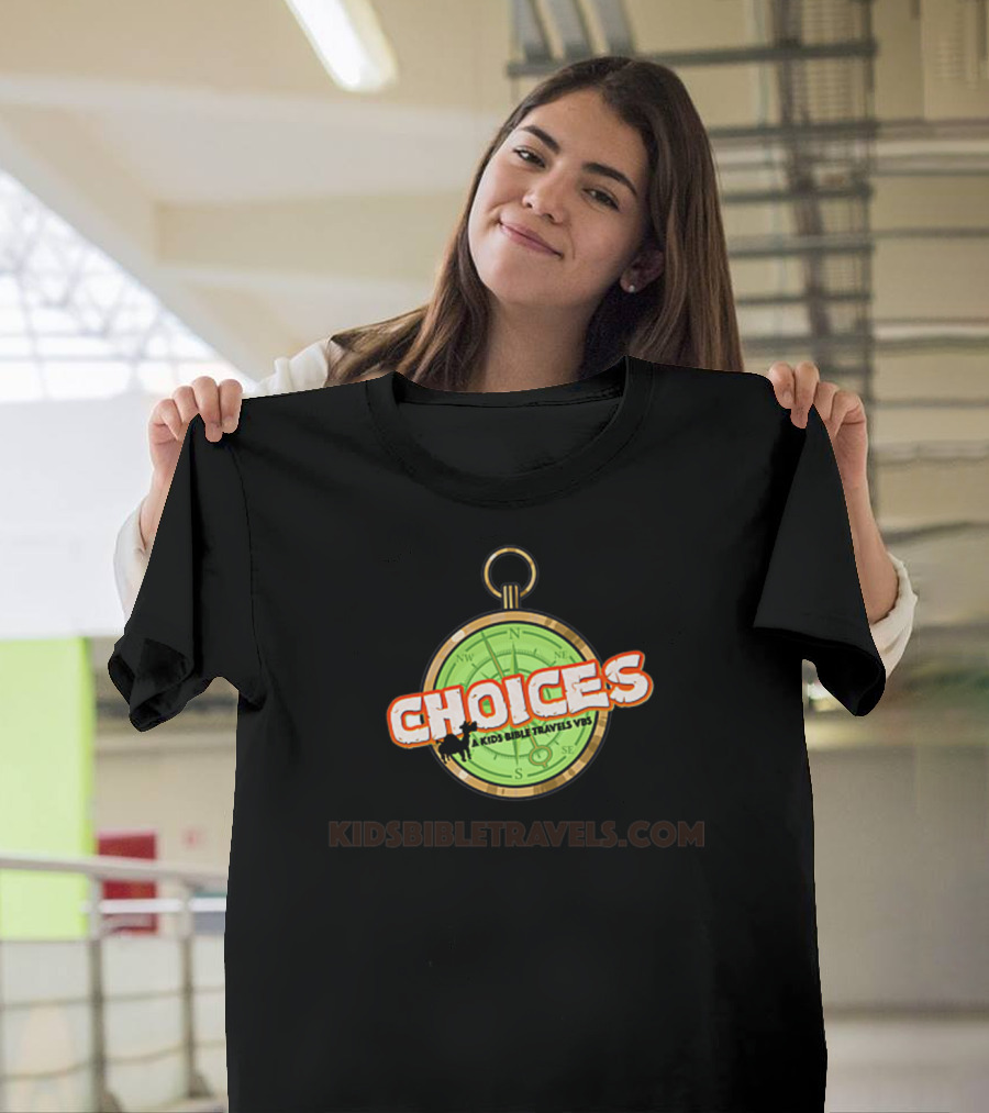 Choices Kids Bible Travels Vbs Kidsbibletravels.com T-Shirt