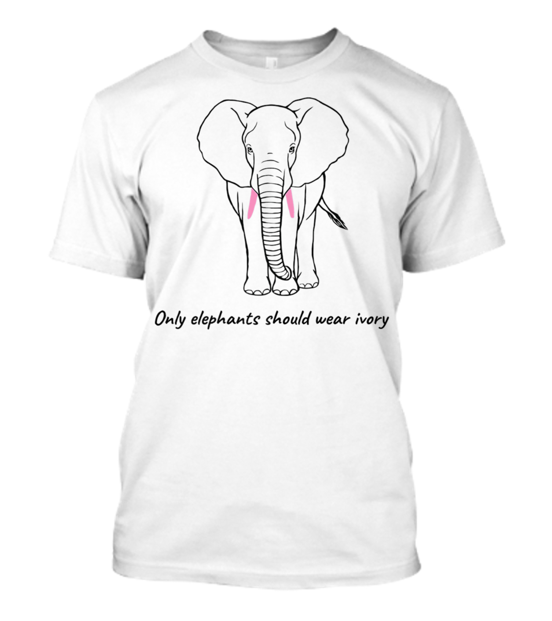 End Poaching Only Elephants Should Wear Ivory T-Shirt
