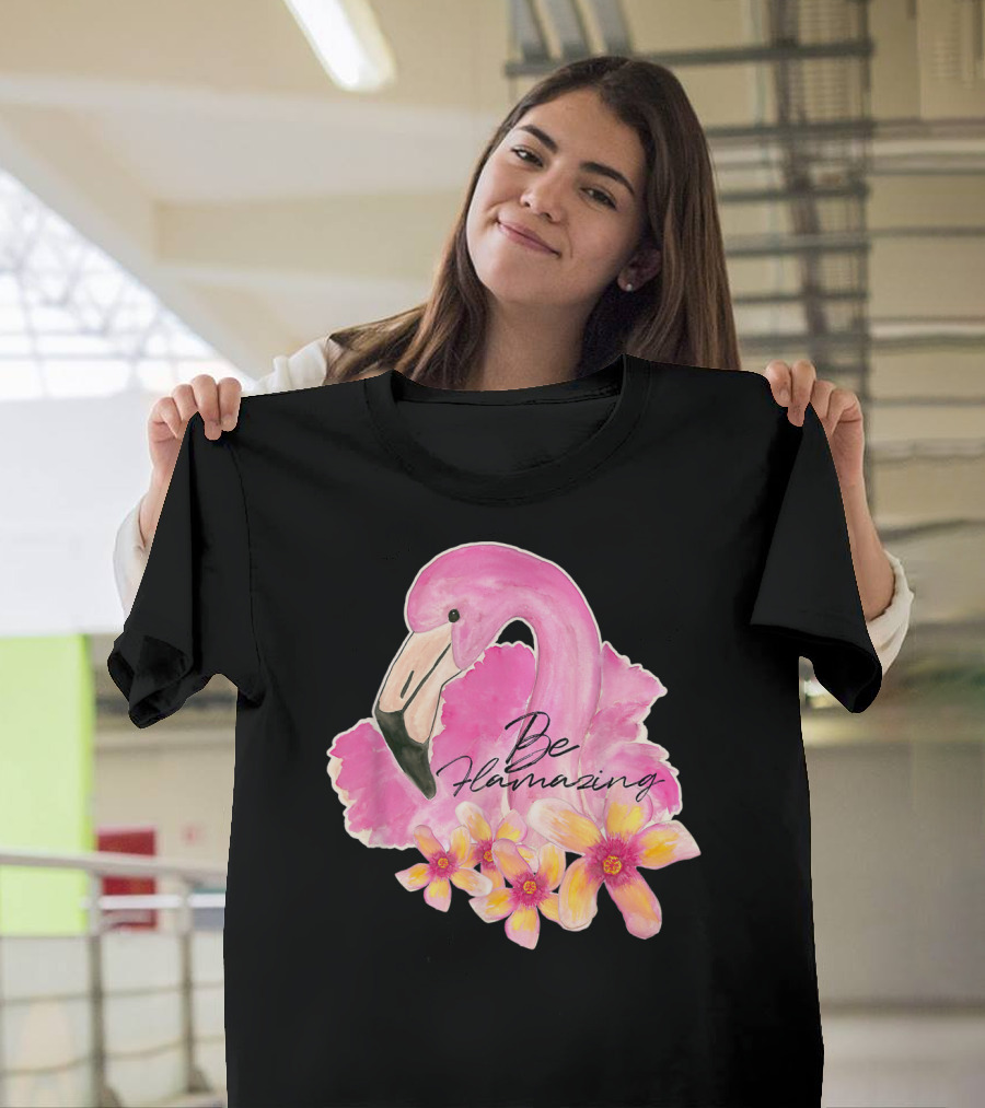 Flamingo With Hibiscus Watercolor Be Flamazing T-Shirt