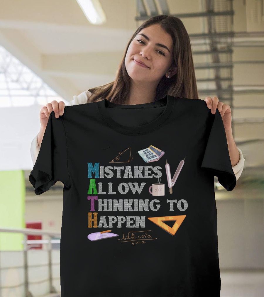 MATH Mistakes Allow Thinking To Happen Mathematical Tools Geometry Formula T-Shirt