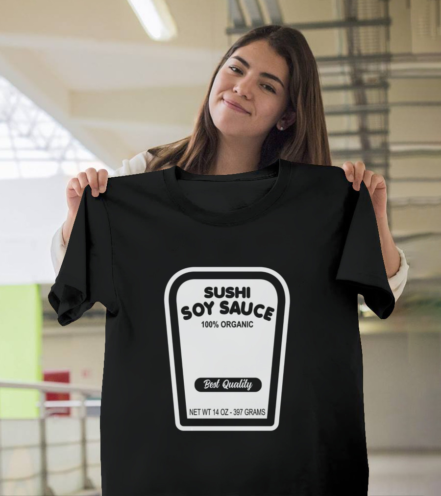 Sushi Soy Sauce 100% Organic Best Quality Net Weight 14 Oz 397 Grams T-Shirt