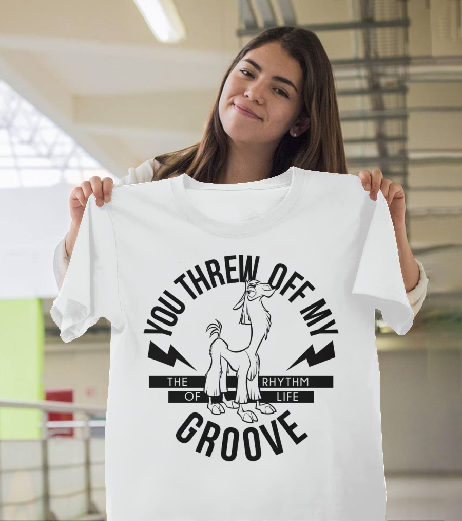 Disney Emperor's New Groove You Threw Off My Groove Rhythm Of Life T-Shirt