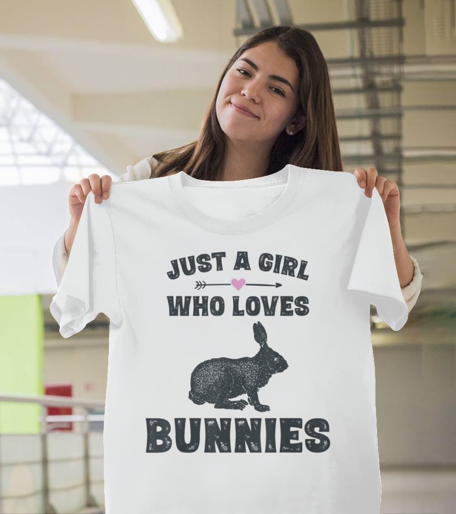 Just A Girl Who Loves Bunnies T-Shirt