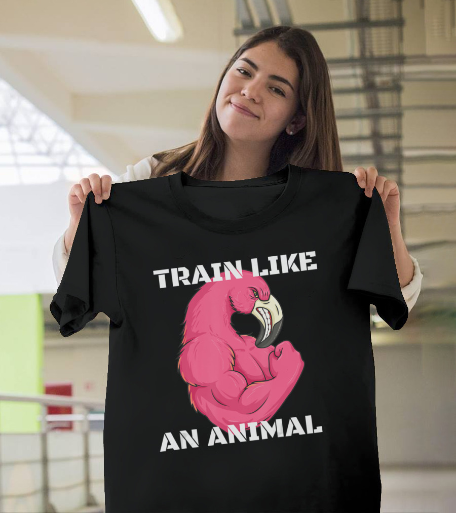 Train Like An Animal Flamingo Weightlifting Muscle Fitness T-Shirt