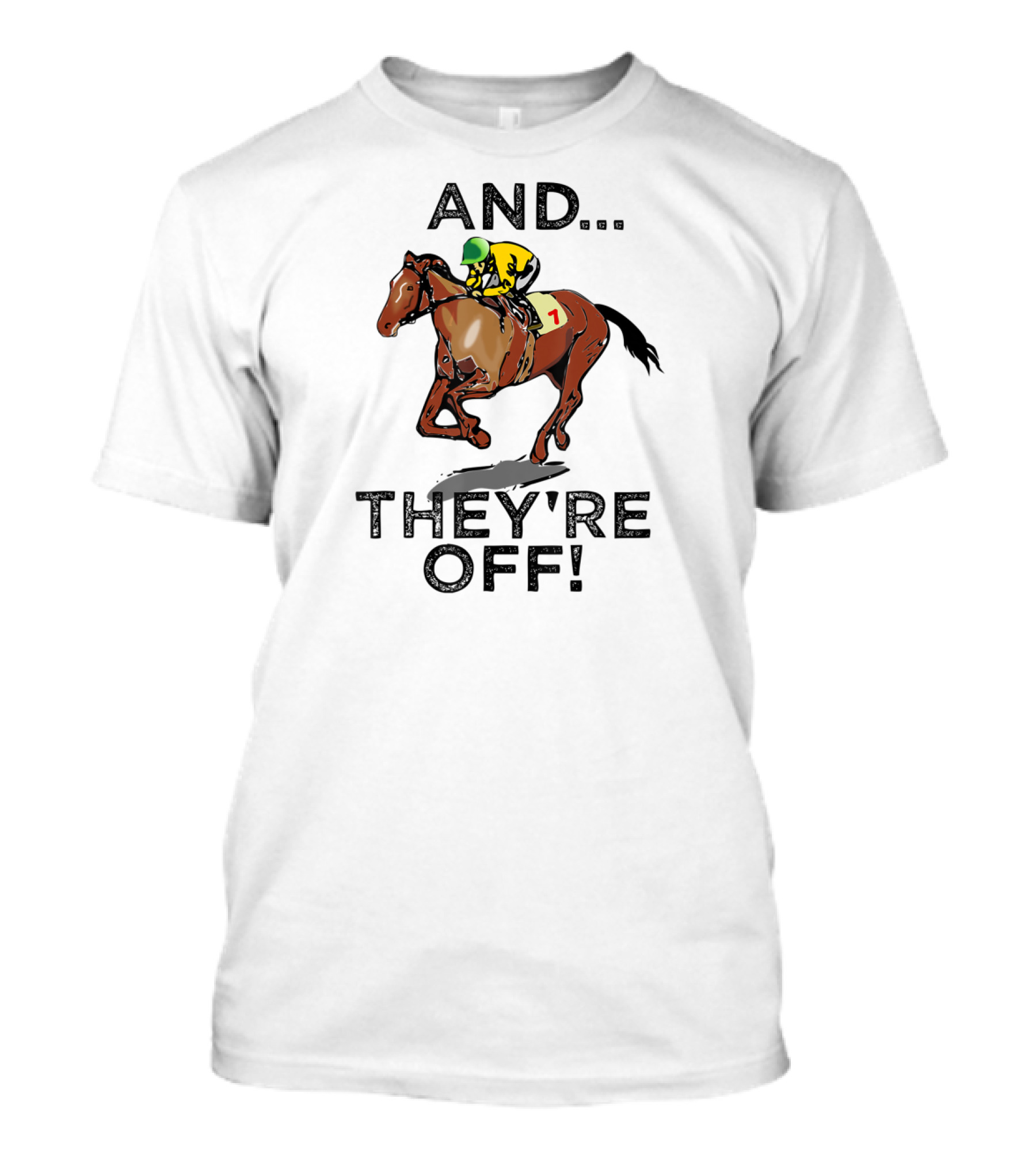 And They're Off Funny Horse Racing Gambling T-Shirt