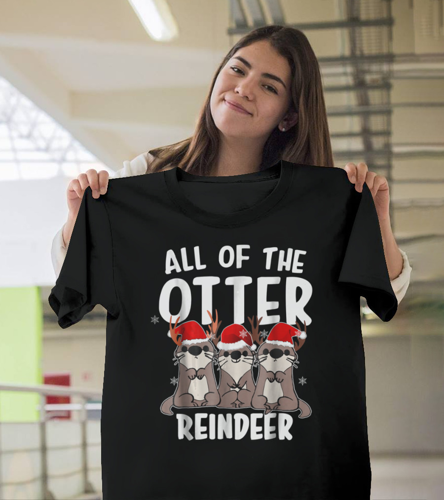 All of The Otter Reindeer Christmas Santa Hats Antlers T-Shirt