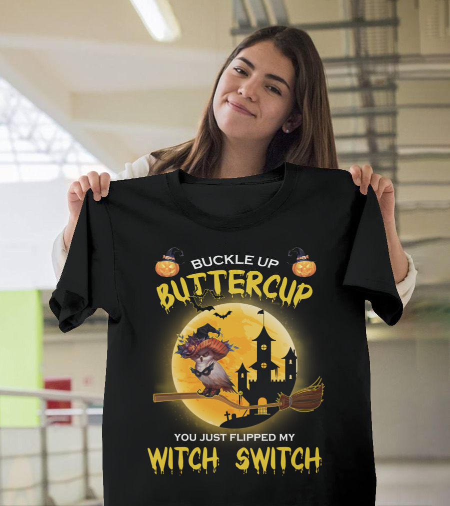 Buckle Up Buttercup You Just Flipped My Witch Switch Haunted Castle Moon Halloween Scene T-Shirt