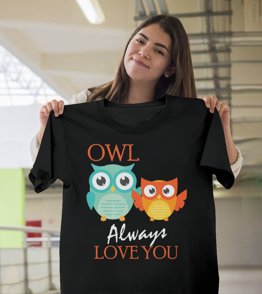 OWL Always Love You Cute Owl T-Shirt