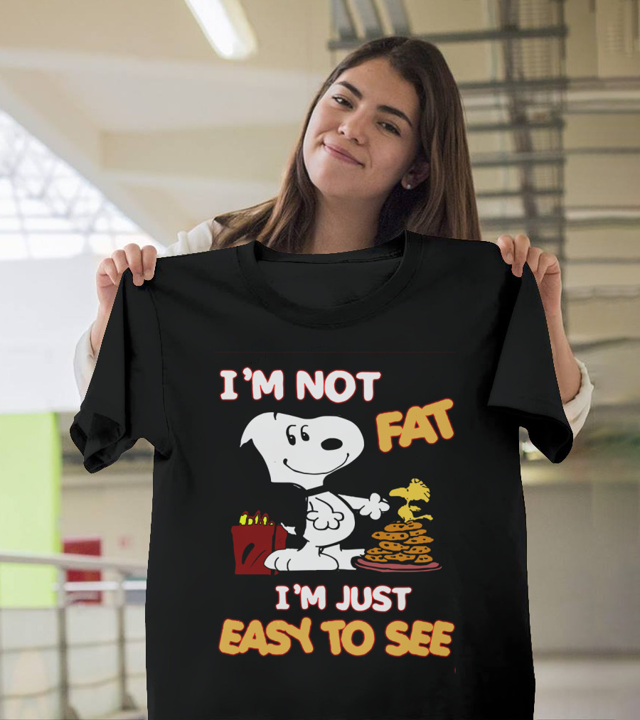 I'm Not Fat I'm Just Easy To See Snoopy Woodstock Peanuts Cookies T-Shirt