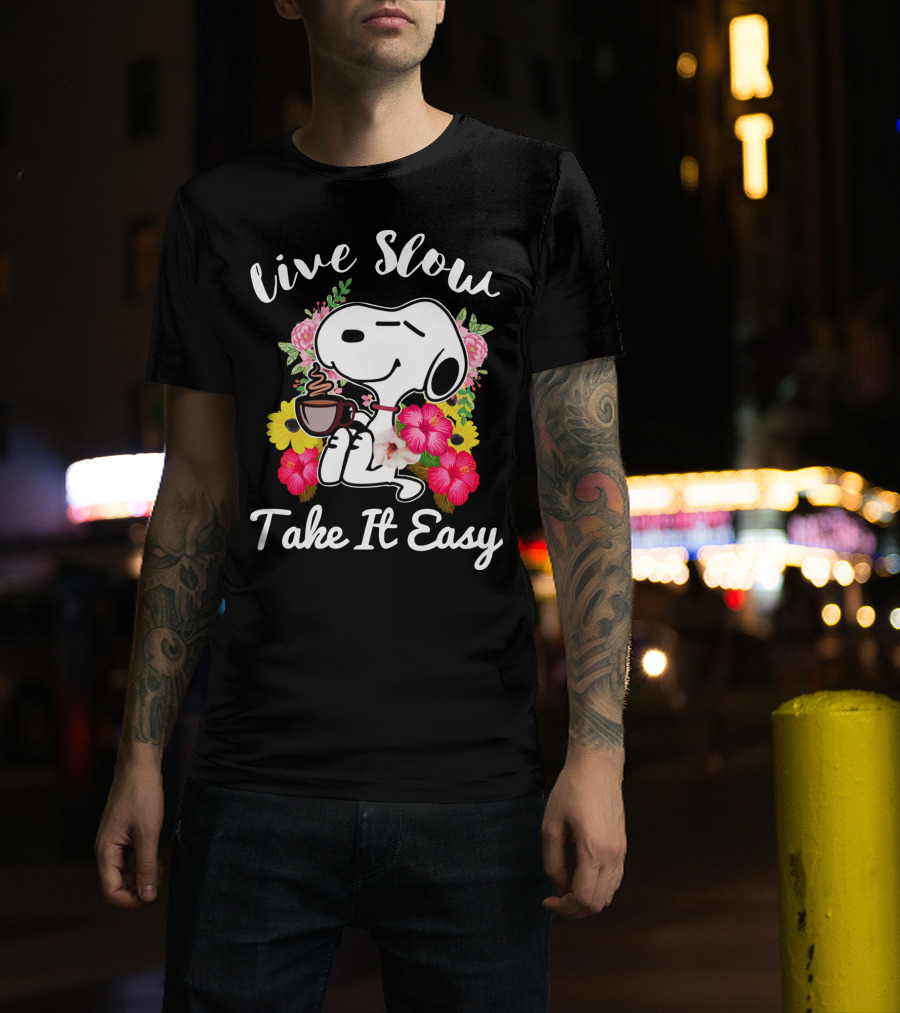 Live Slow Take It Easy Snoopy With Flowers And Coffee T-Shirt