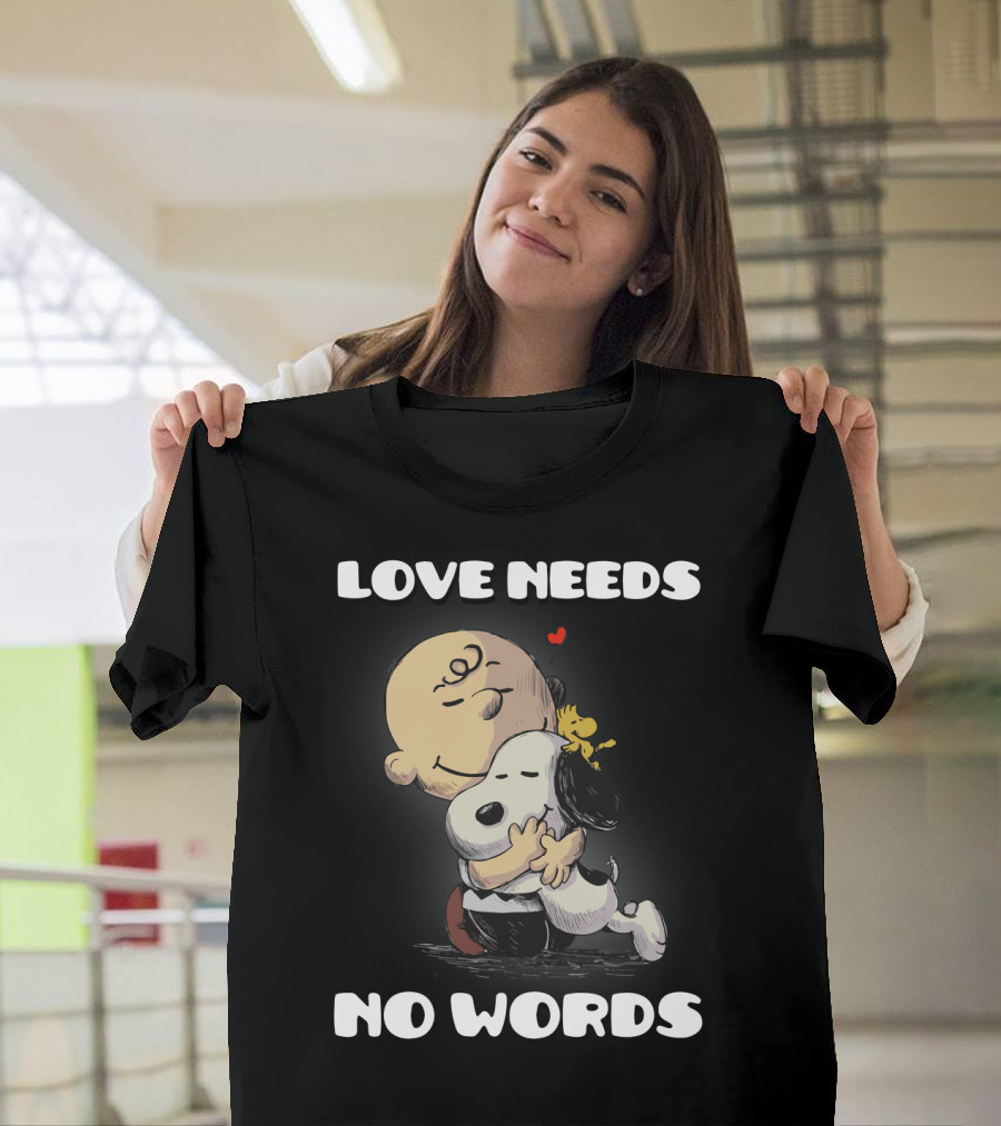 Love Needs No Words Snoopy Hug Peanuts Movie Woodstock Charlie Brown T-Shirt