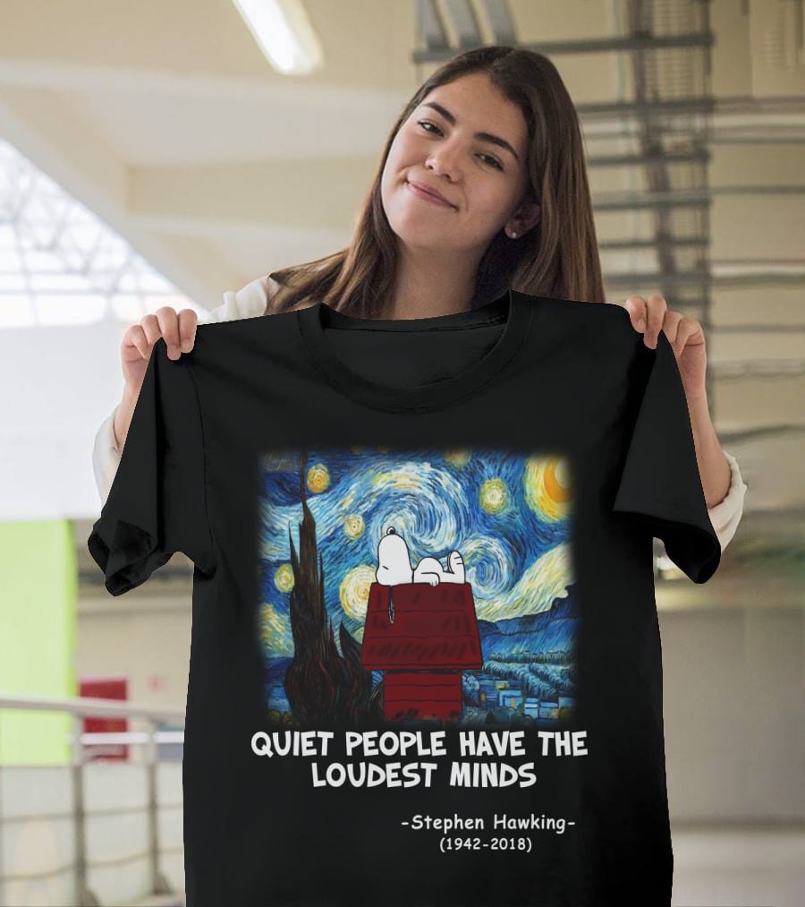 Quiet People Have The Loudest Minds Snoopy Starry Night Stephen Hawking Tribute Peanuts T-Shirt