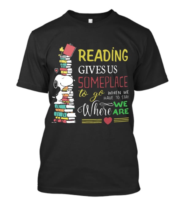 Reading Gives Us Someplace To Go When We Have To Stay Where We Are Snoopy The Peanuts Movie T-Shirt