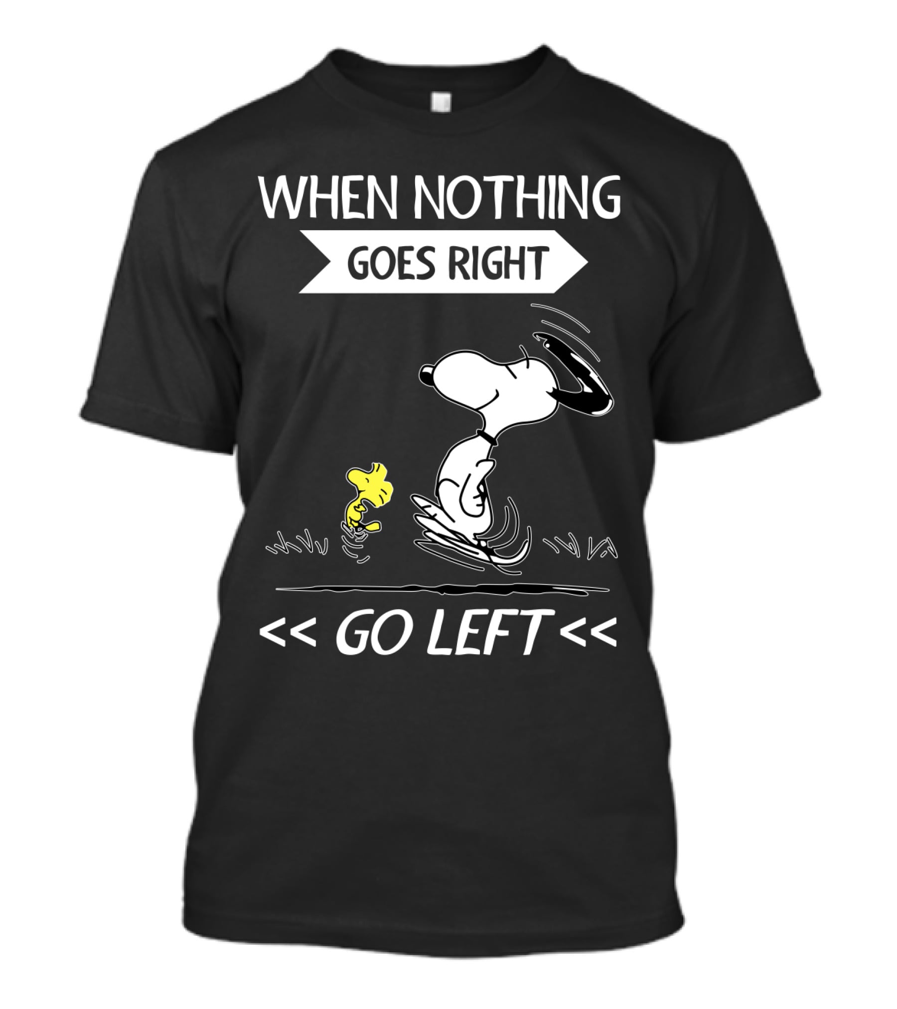 When Nothing Goes Right Go Left Snoopy Peanuts Movie Positive Message T-Shirt
