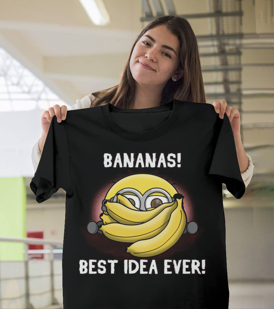 Bananas Best Idea Ever Minions Despicable Me T-Shirt