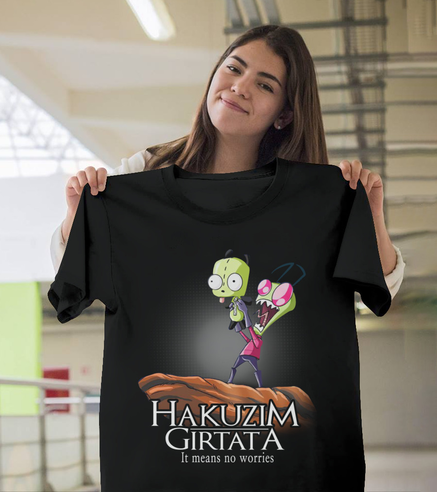 Hakuzim Girtata Gir Invader Zim It Means No Worries T-Shirt