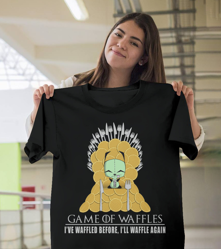 Game of Waffles I've Waffled Before I'll Waffle Again Gir Invader Zim T-Shirt