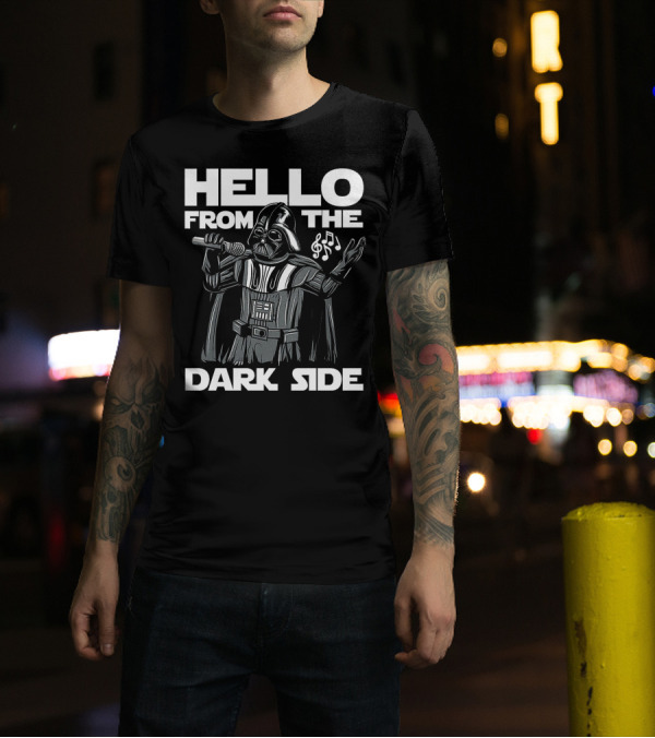 Hello From The Dark Side Darth Vader Star Wars Singing Microphone Musical Notes T-Shirt