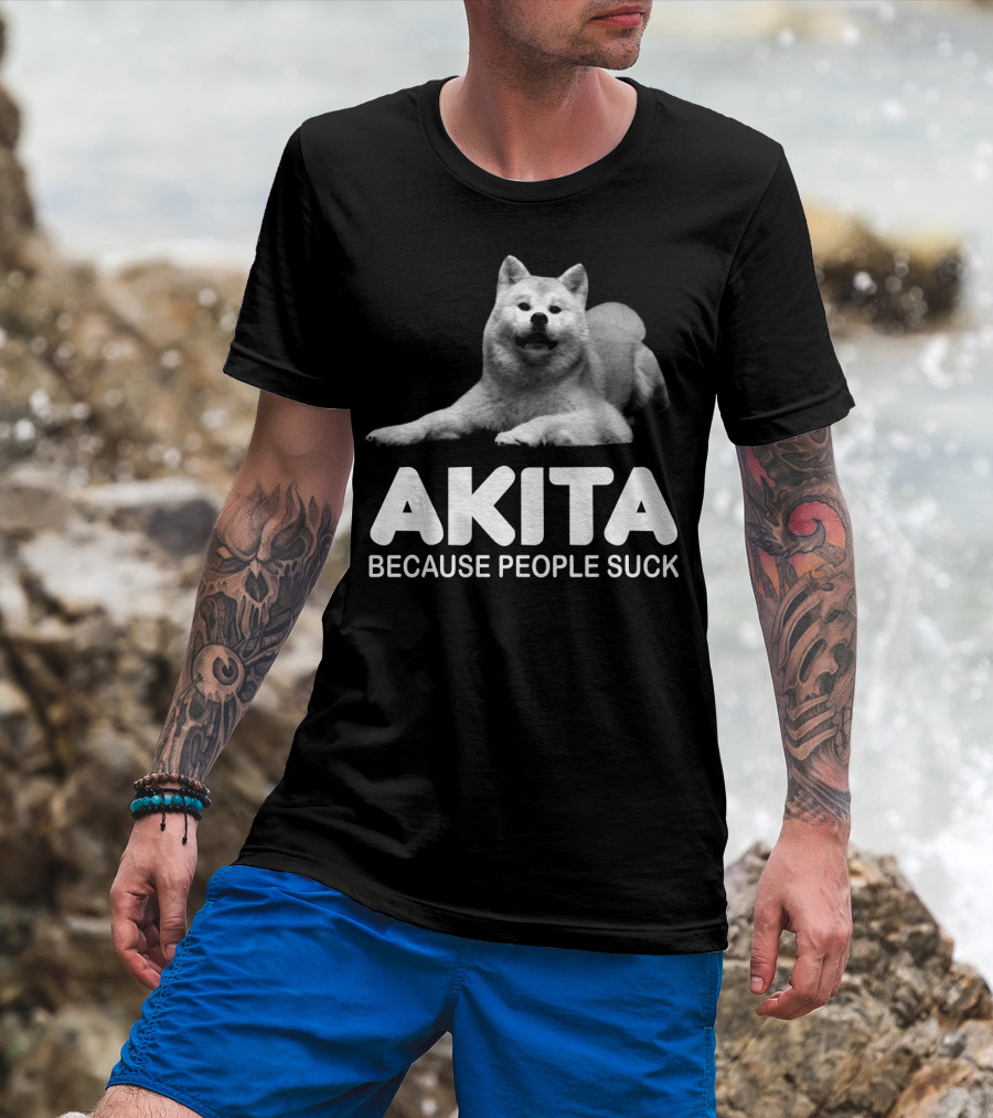 AKITA Because People Suck Dog Lovers T-Shirt