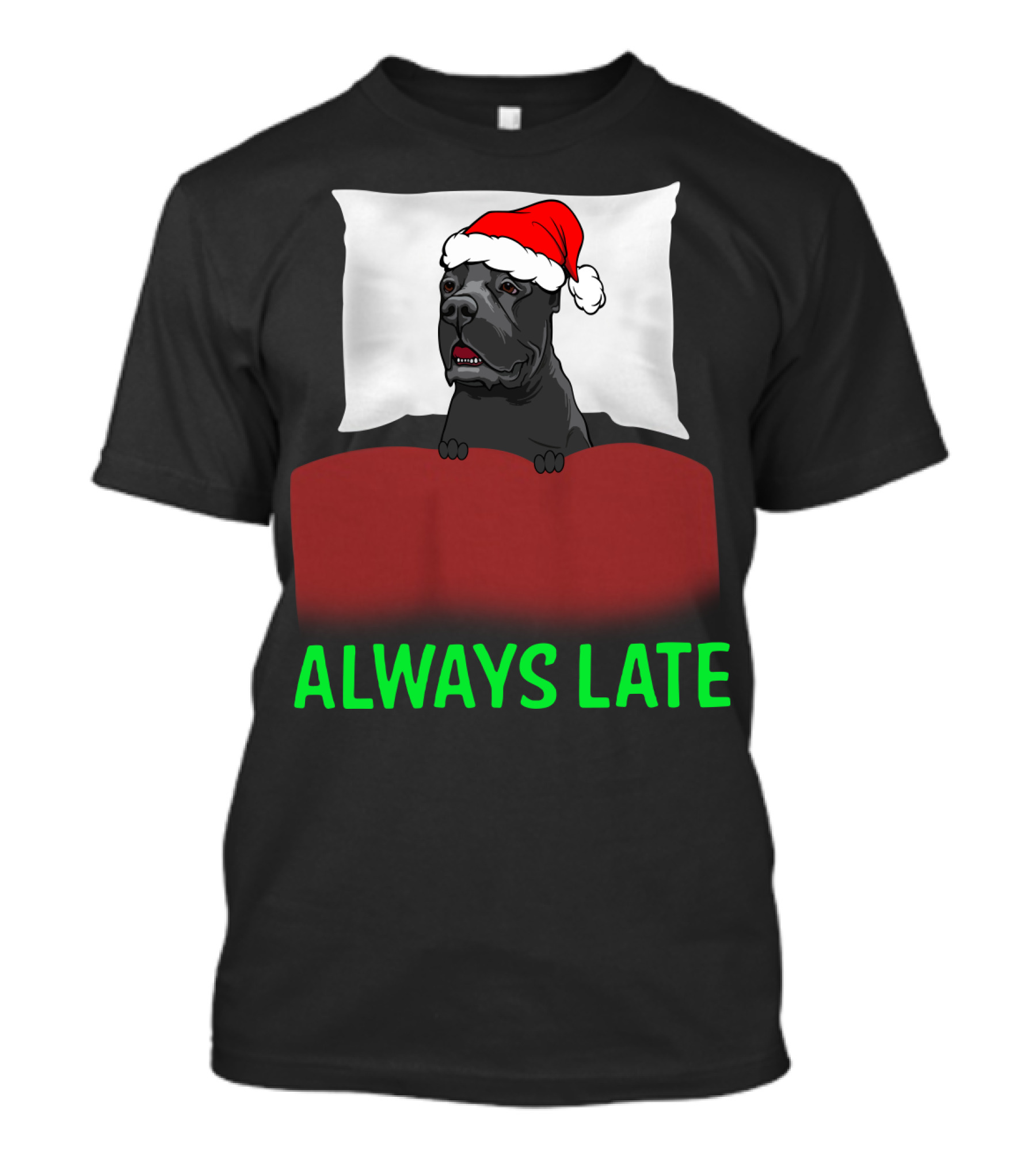 Cane Corso Always Late With Santa Hat T-Shirt