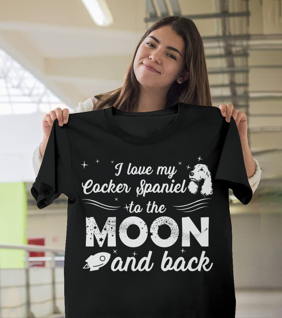 I Love My Cocker Spaniel to the Moon and Back with Stars and Rocket T-Shirt