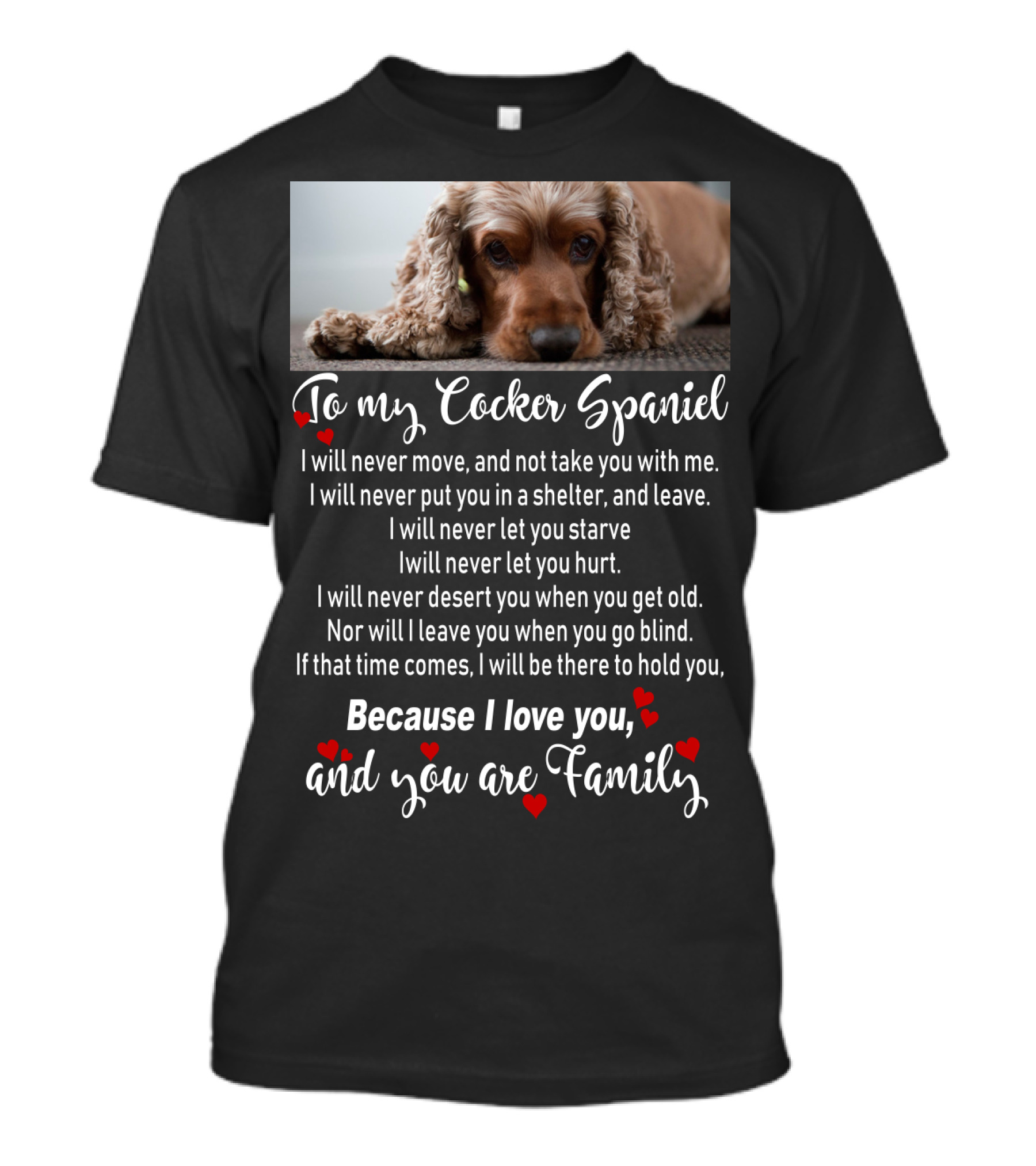 To My Cocker Spaniel Because I Love You And You Are Family T-Shirt