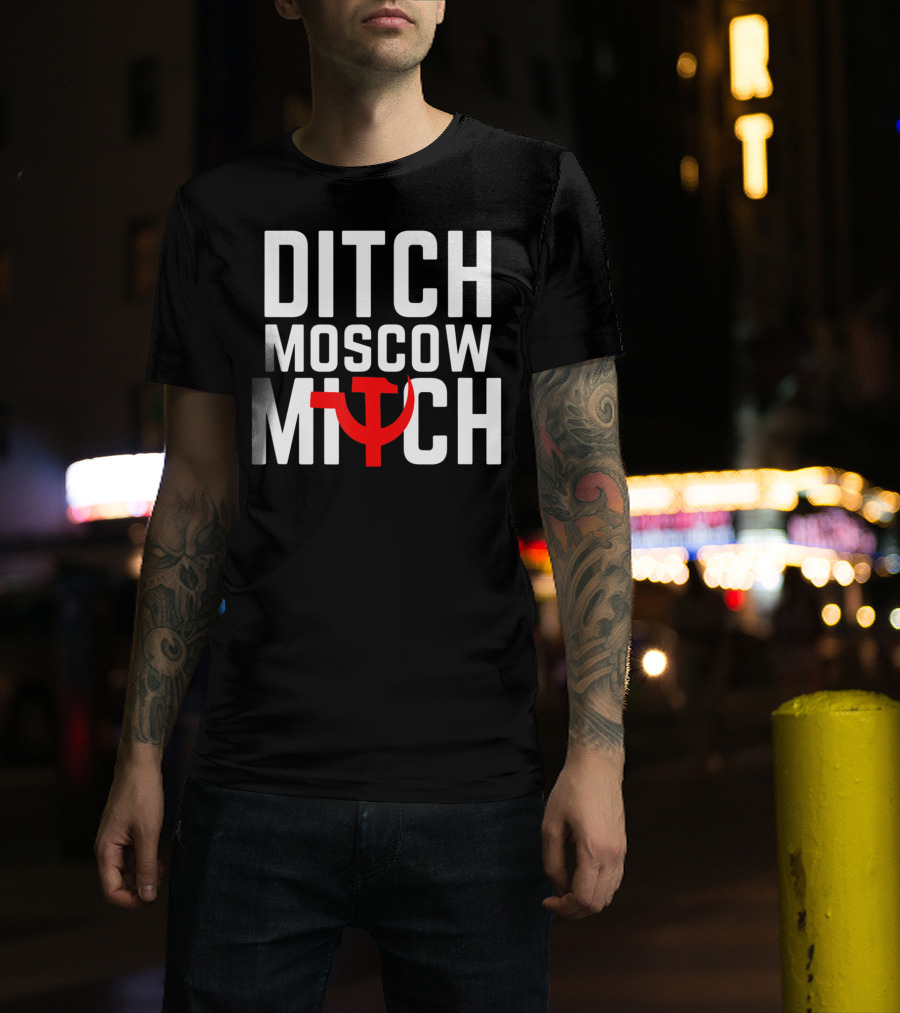 Ditch Moscow Mitch Hammer Sickle Political T-Shirt