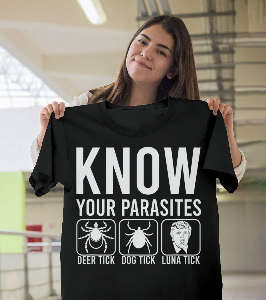 Know Your Parasites Deer Tick Dog Tick Luna Tick Anti Trump 4th of July T-Shirt