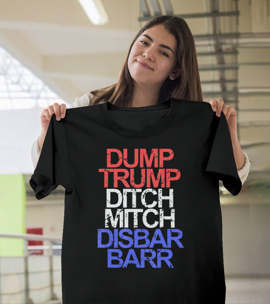 Vintage Dump Trump Ditch Mitch Disbar Barr Anti Trump Political T-Shirt