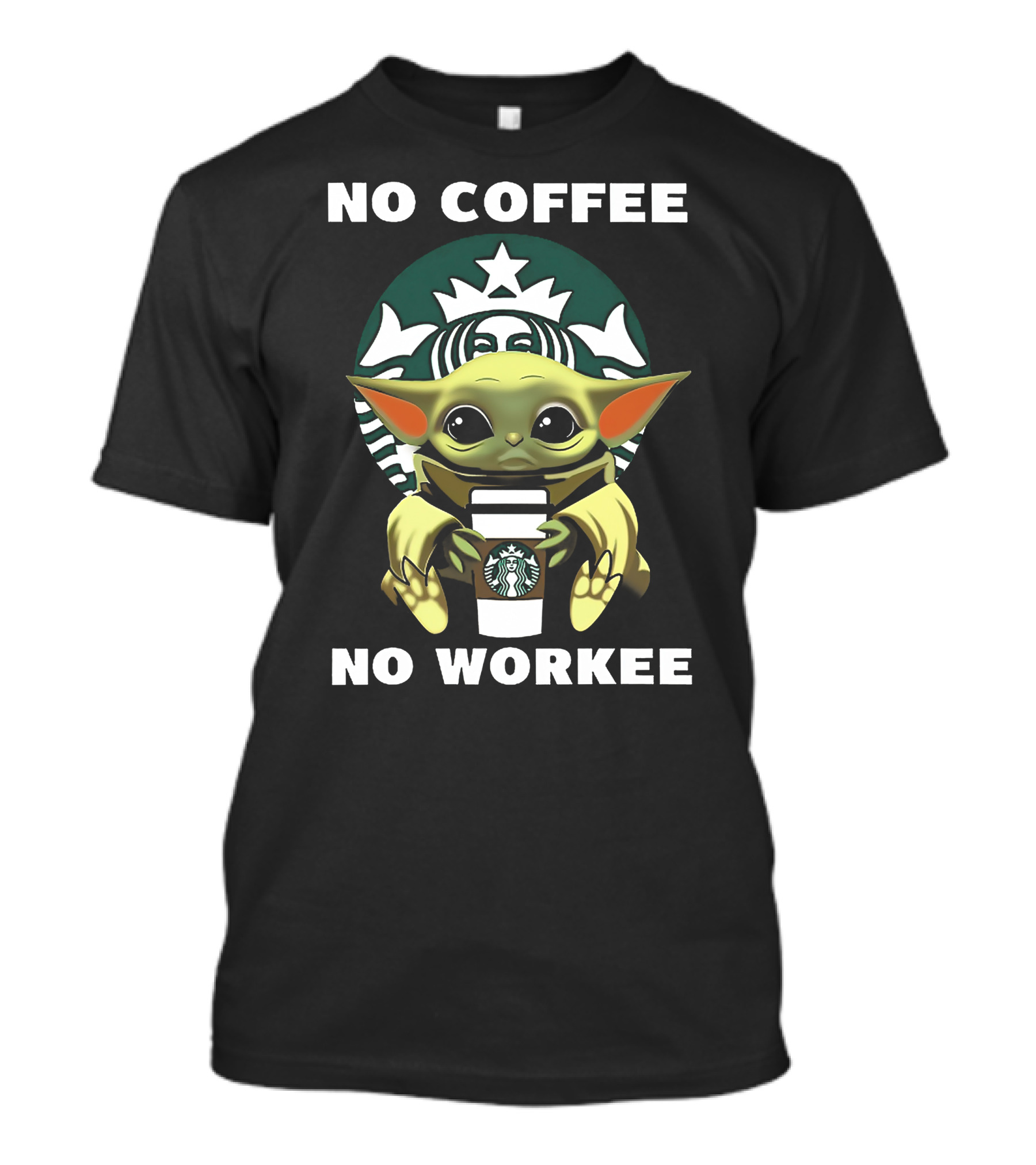 No Coffee No Workee Baby Yoda With Starbucks T-Shirt