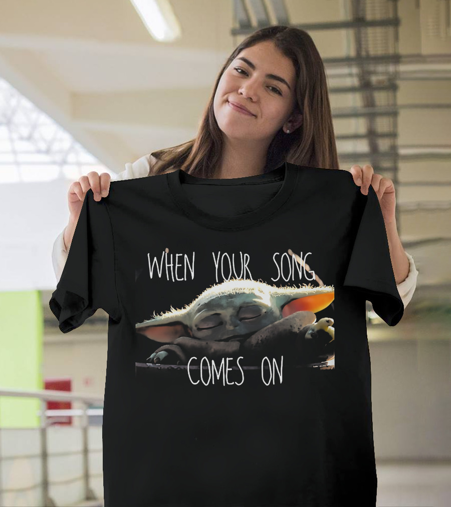 Baby Yoda Relaxing When Your Song Comes On T-Shirt