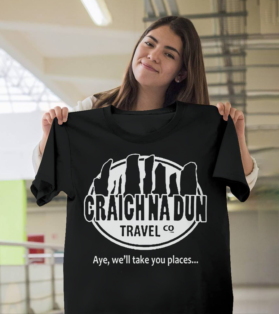 Craigh Na Dun Travel Co Aye We'll Take You Places Stone Circle Adventure T-Shirt