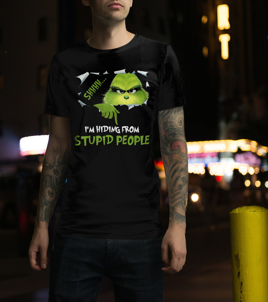 Shhh I'm Hiding From Stupid People Grinch Meme T-Shirt