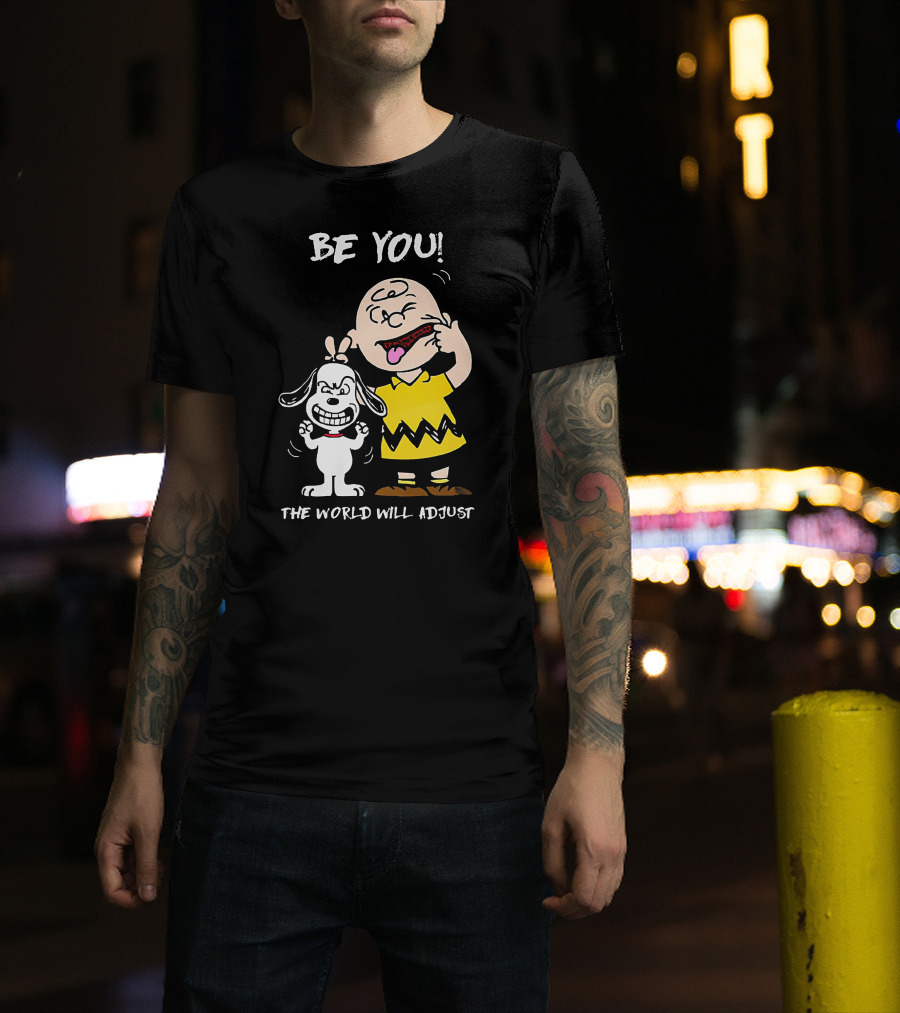 Peanuts Charlie Brown Snoopy Be You The World Will Adjust T-Shirt