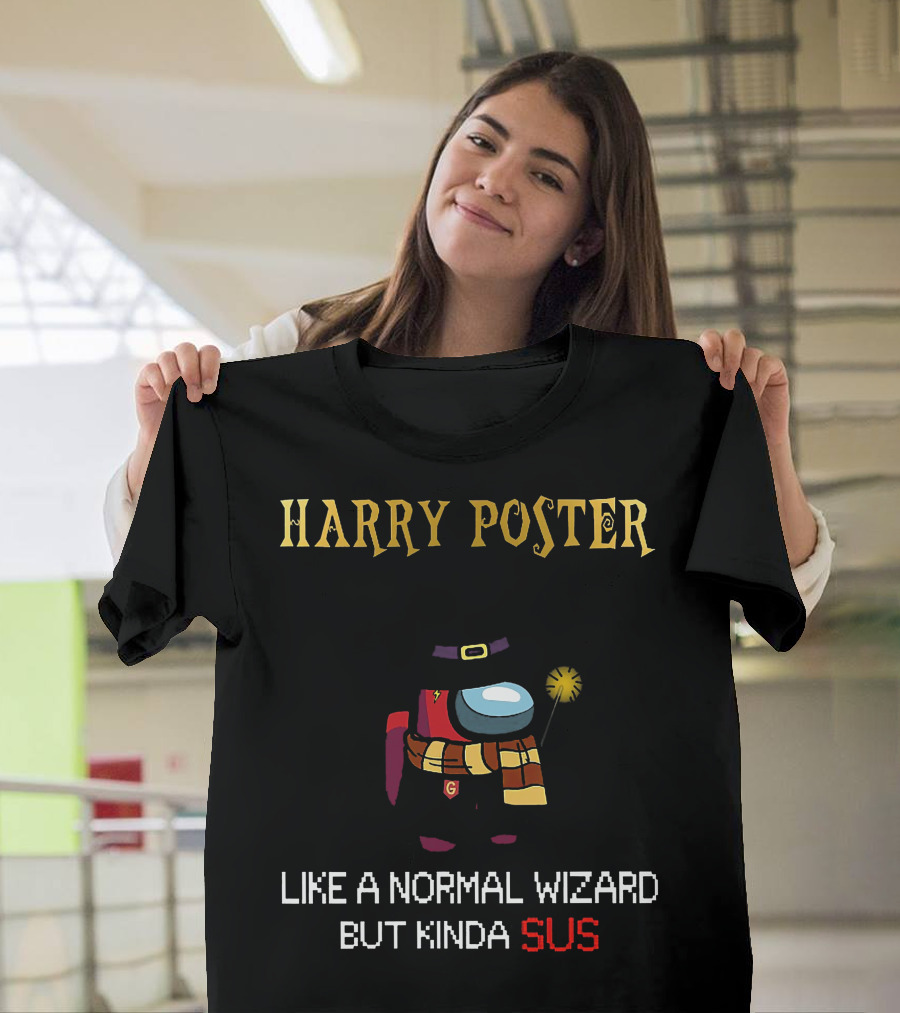 Harry Poster Like a Normal Wizard But Kinda Sus T-Shirt