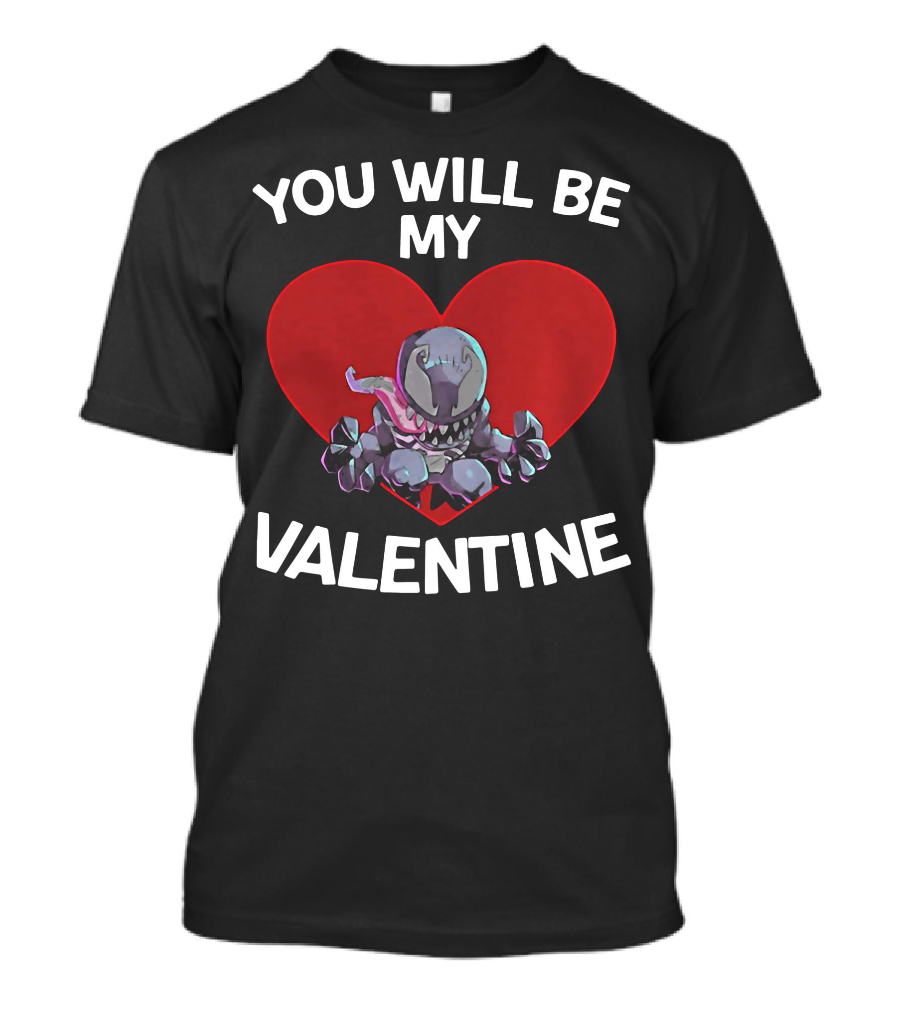 You Will Be My Valentine Venom With Heart T-Shirt