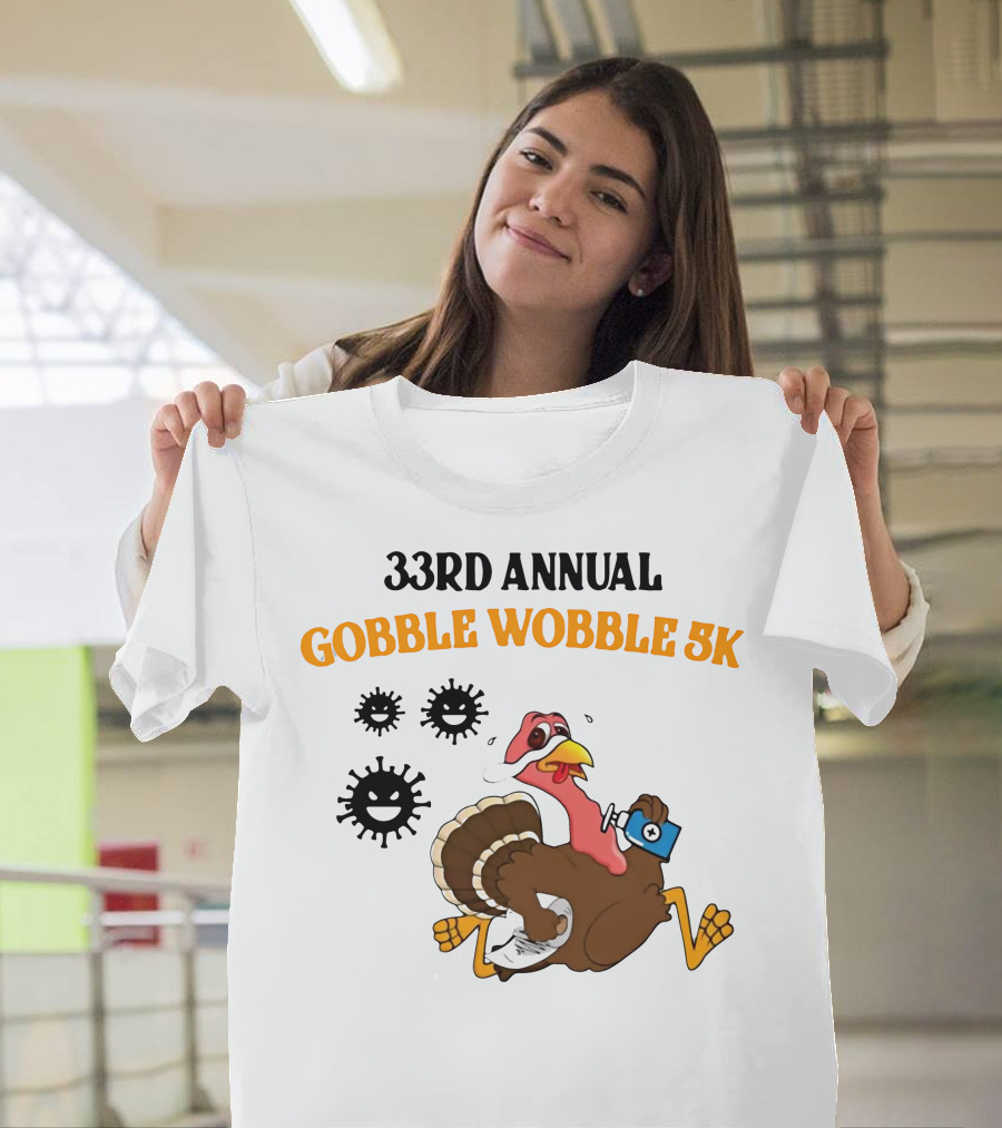 33rd Annual Gobble Wobble 5K Running Turkey and Fun Cartoon T-Shirt