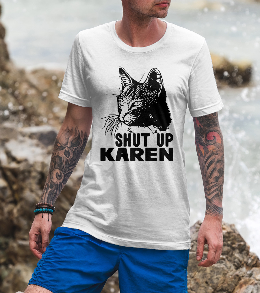 Scary Cat Shut Up Karen T-Shirt