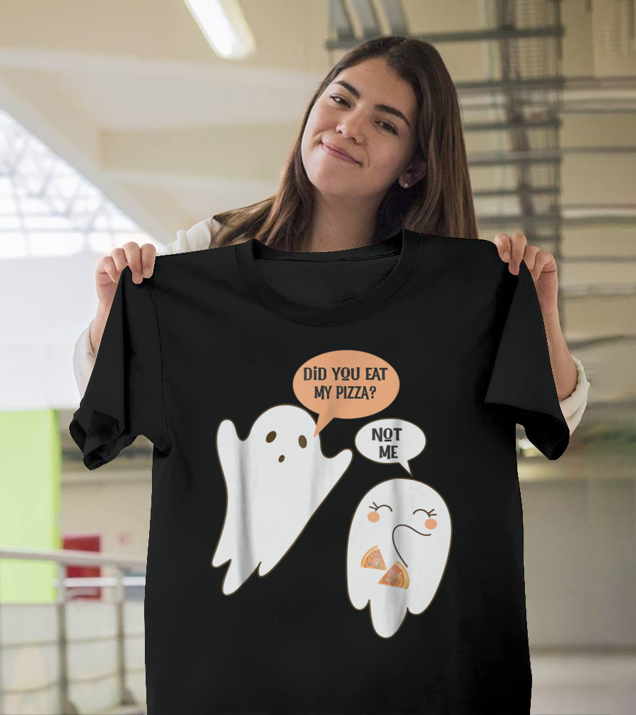 Did You Eat My Pizza Ghost Not Me with Pizza Slices T-Shirt