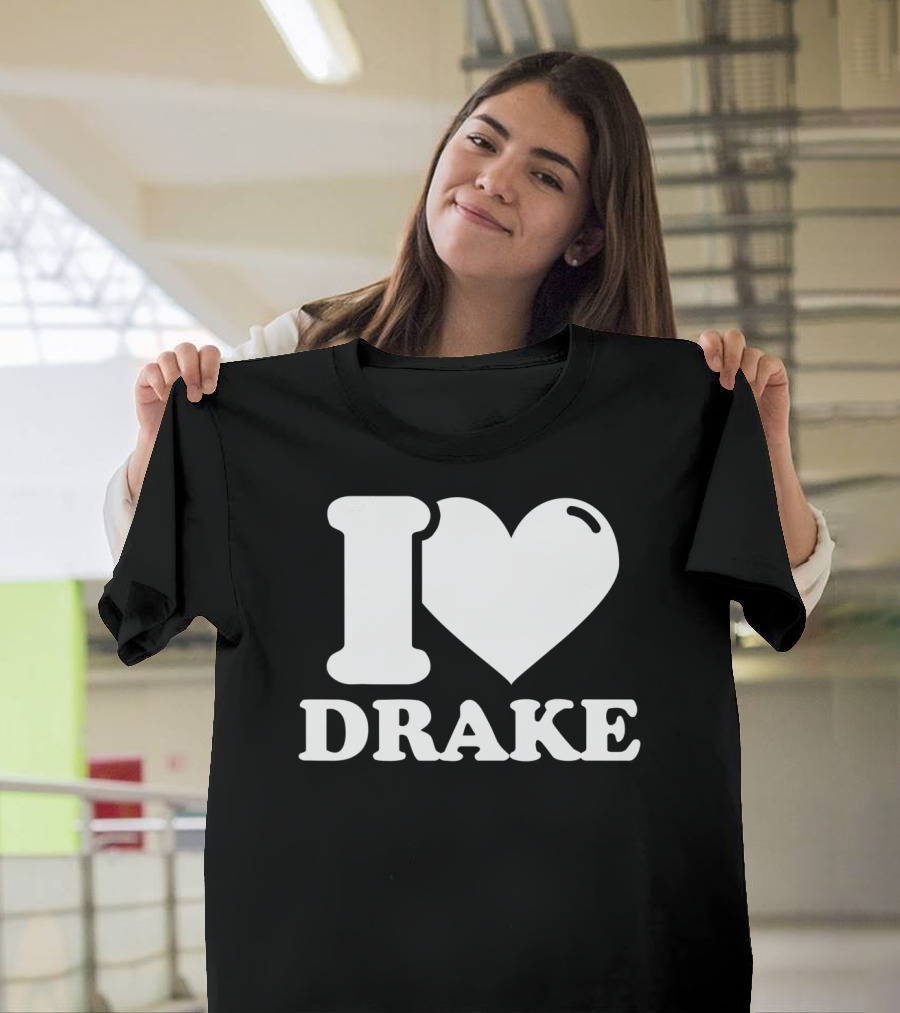 I Love Drake T-Shirt