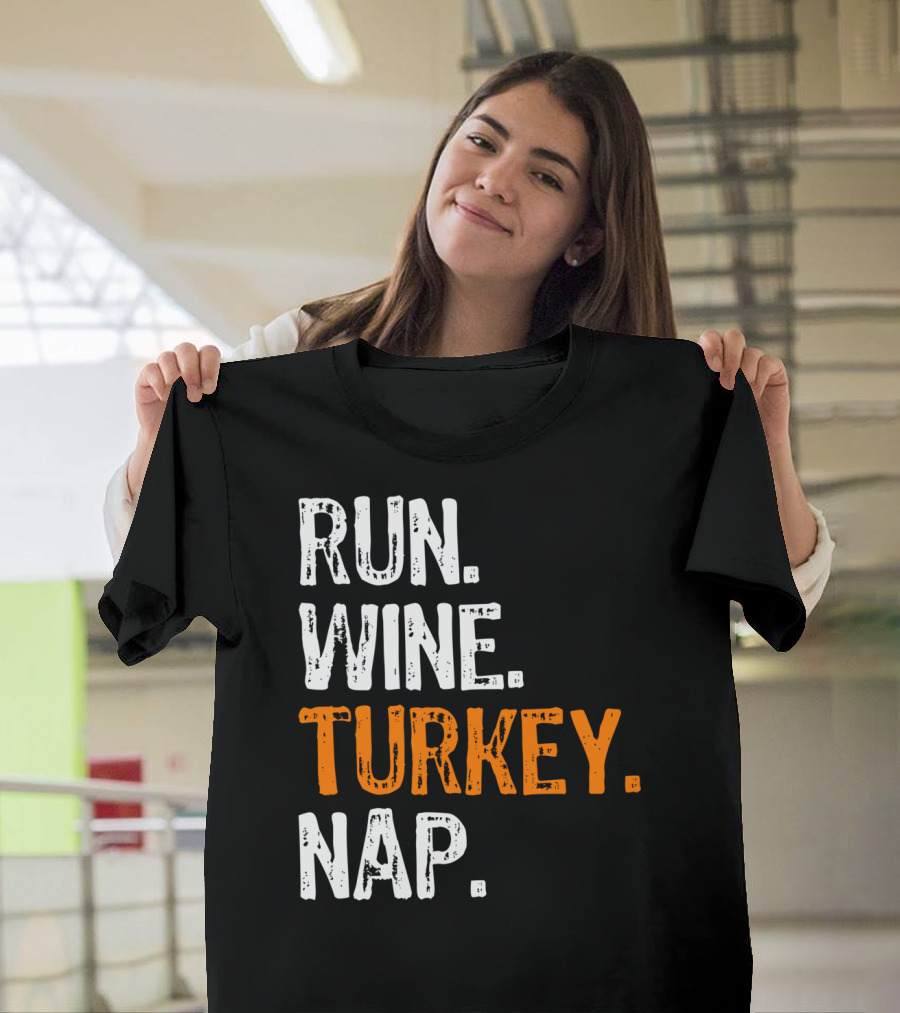 Run Wine Turkey Nap T-Shirt