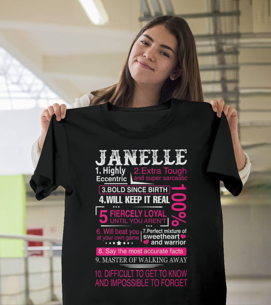 Janelle Highly Eccentric Extra Tough Super Sarcastic Bold Since Birth Keep It Real Fiercely Loyal Sweetheart Warrior Master Impossible to Forget T-Shi