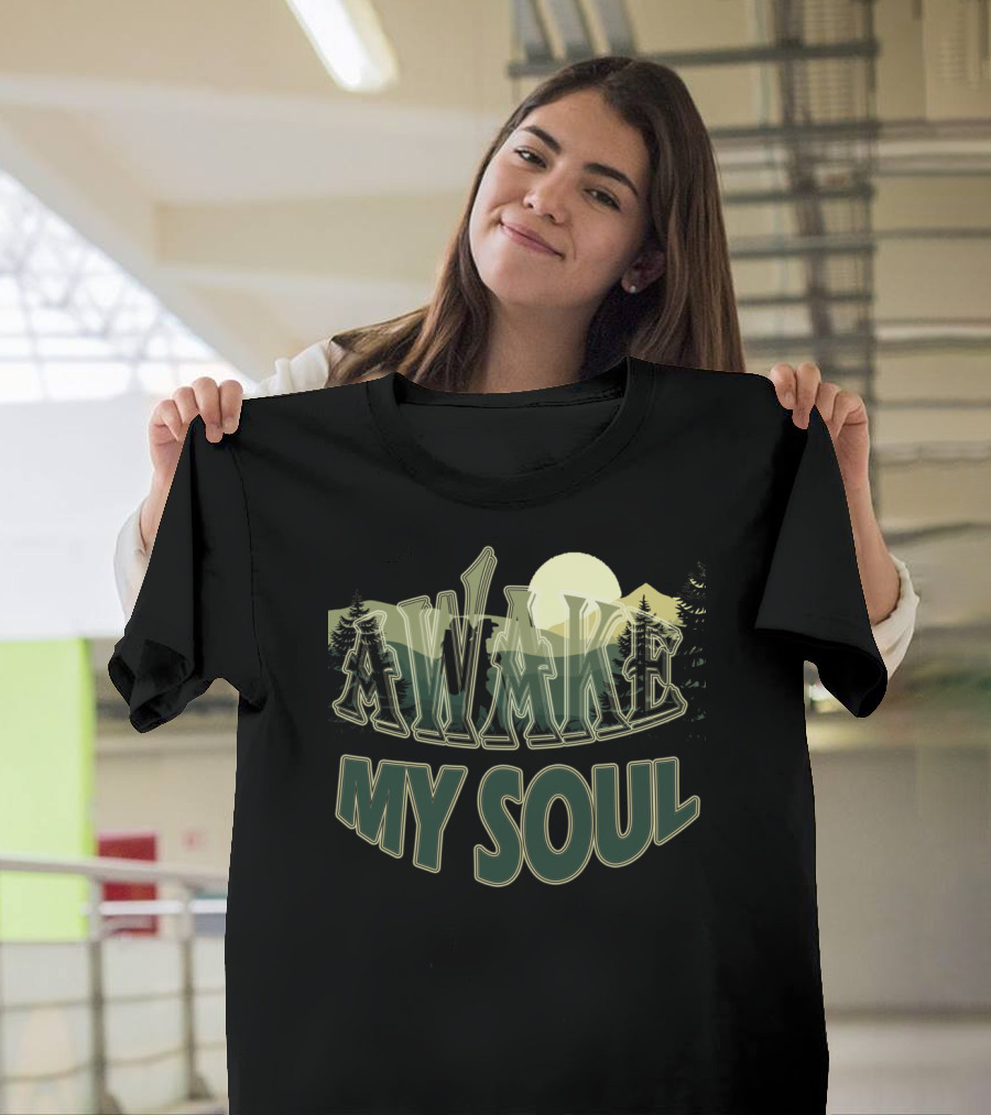 Awake My Soul Hiking Trekking Summer Adventure T-Shirt