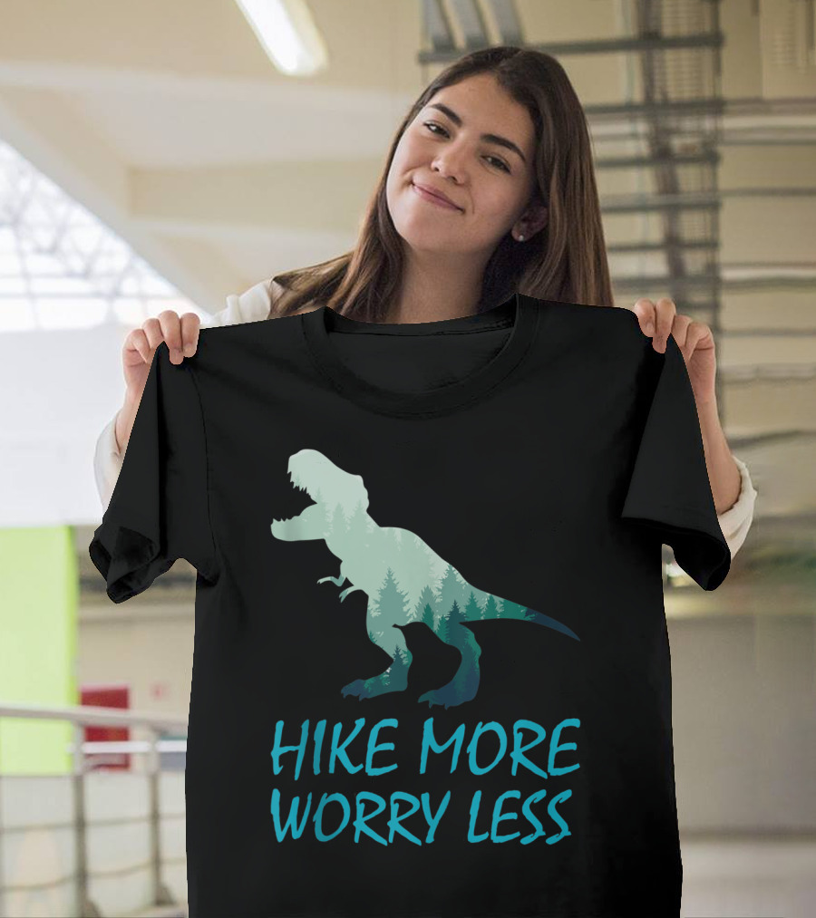 Hike More Worry Less Fathers Day Rex Dinosaur T-Shirt