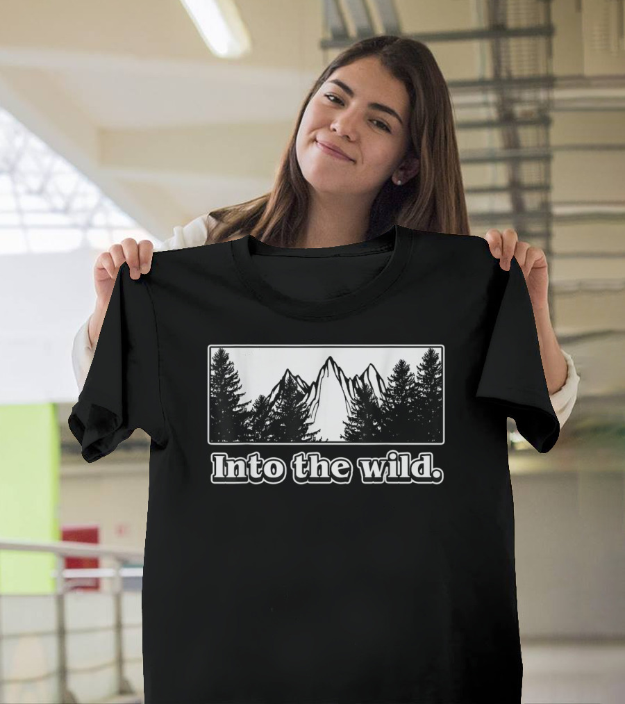 Into The Wild Funny Climbing Hiking Mountain Scene T-Shirt