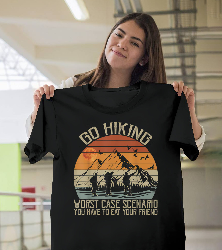 Go Hiking Worst Case Scenario You Have To Eat Your Friend Mountain Scene T-Shirt