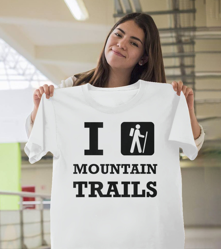 I Love Mountain Trails Hiking T-Shirt
