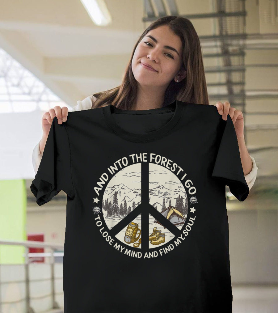 And Into the Forest I Go to Lose My Mind and Find My Soul Peace Sign Camping Scene T-Shirt